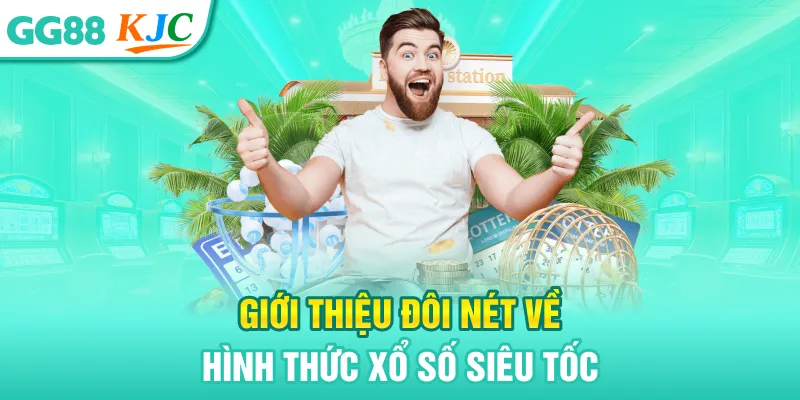 Xổ Số Siêu Tốc - Trải Nghiệm Hồi Hộp Với Đa Dạng Cách Chơi 1 Giới thiệu đôi nét về hình thức xổ số siêu tốc